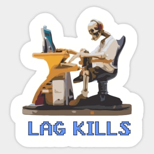 Lag Kills Sticker